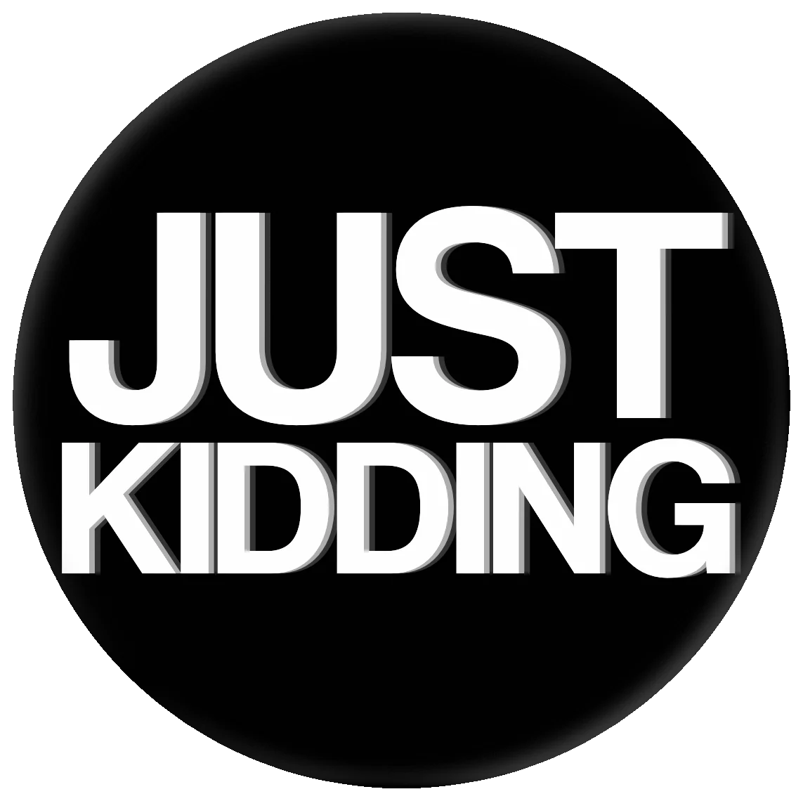 Just Kidding Popholder